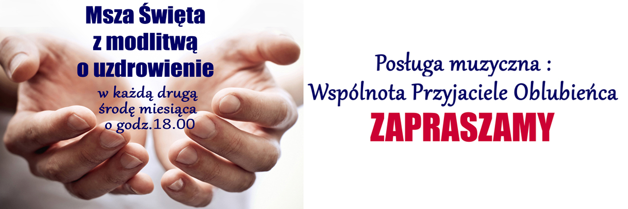 Msza Święta z modlitwą o uwolnienie i uzdrowienie w każdą drugą środę miesiąca o godz. 18.00